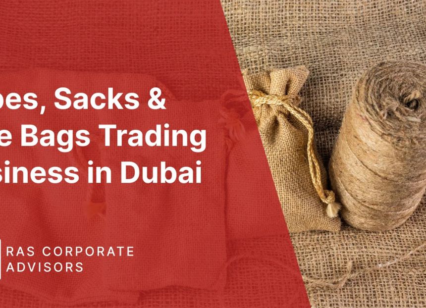 How to Start a Ropes, Sacks & Jute Bags Trading Business in Dubai