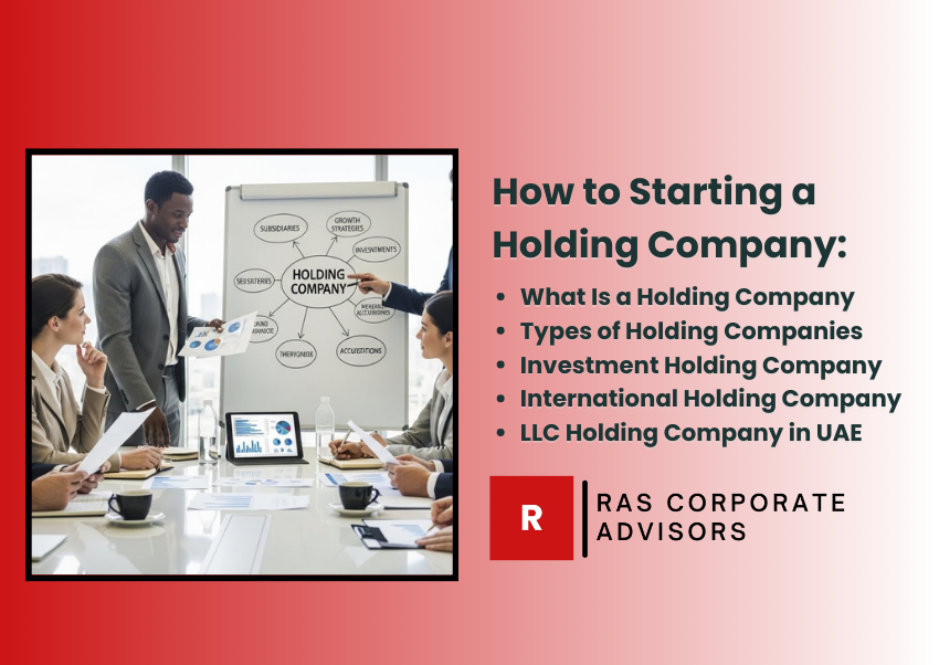 How to Starting a Holding Company: The Ultimate Guide to Building a Powerful Business Structure in the UAE (2026 Edition)