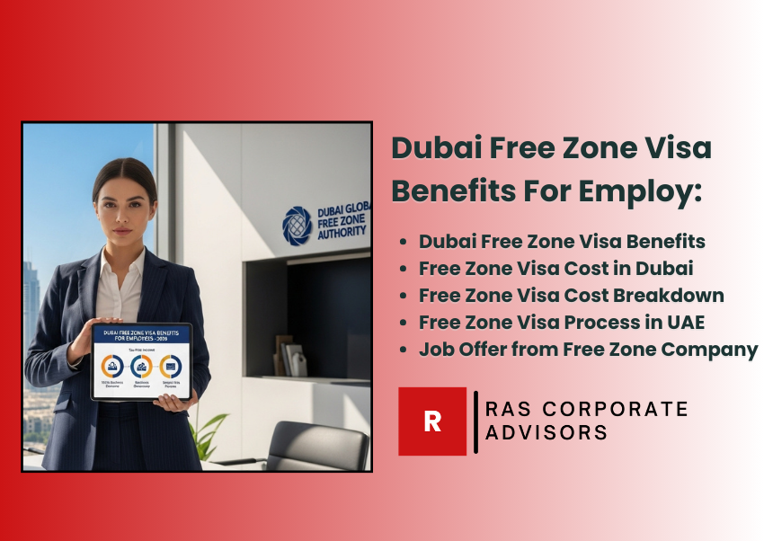 Dubai Free Zone Visa Benefits for Employees in 2026