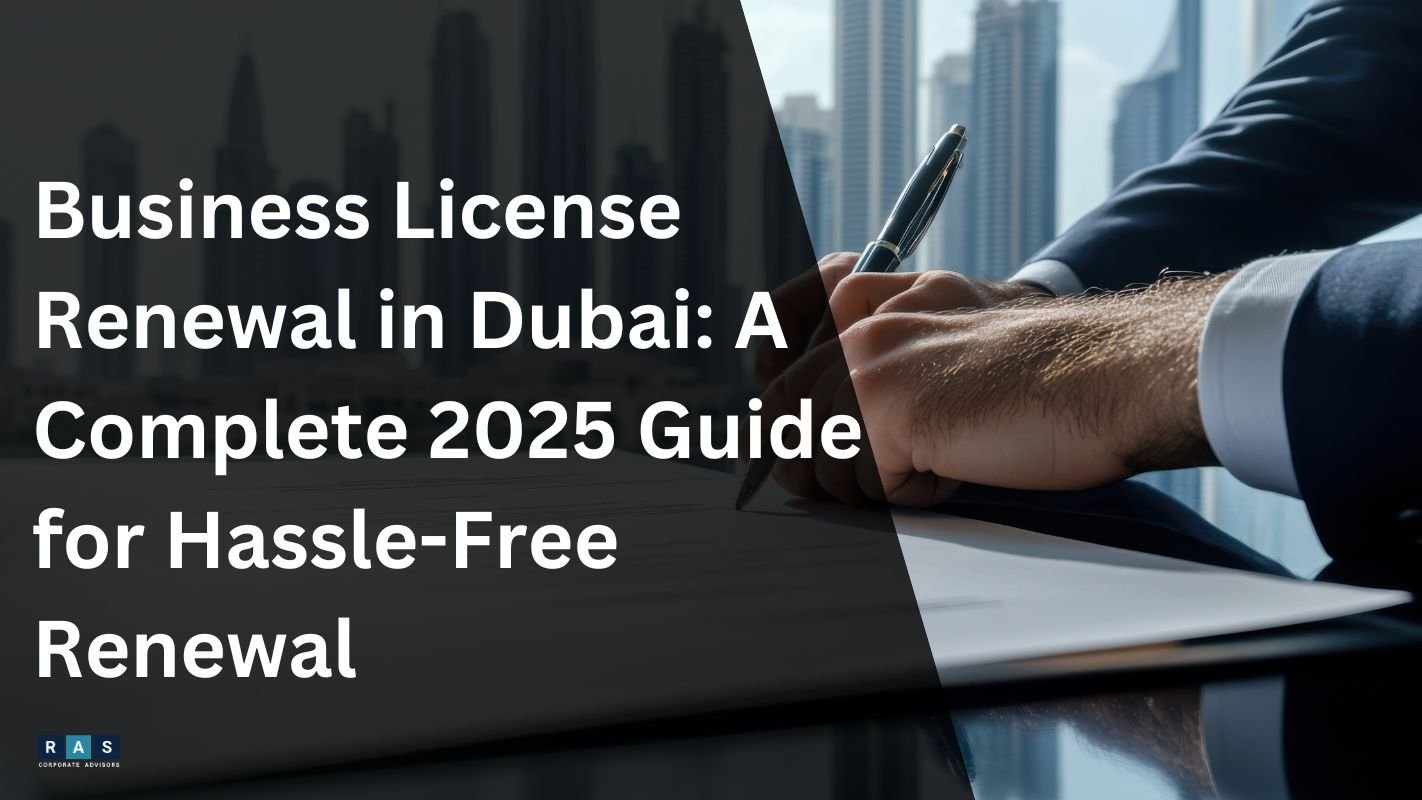 Business License Renewal in Dubai A Complete 2025 Guide for Hassle-Free Renewal