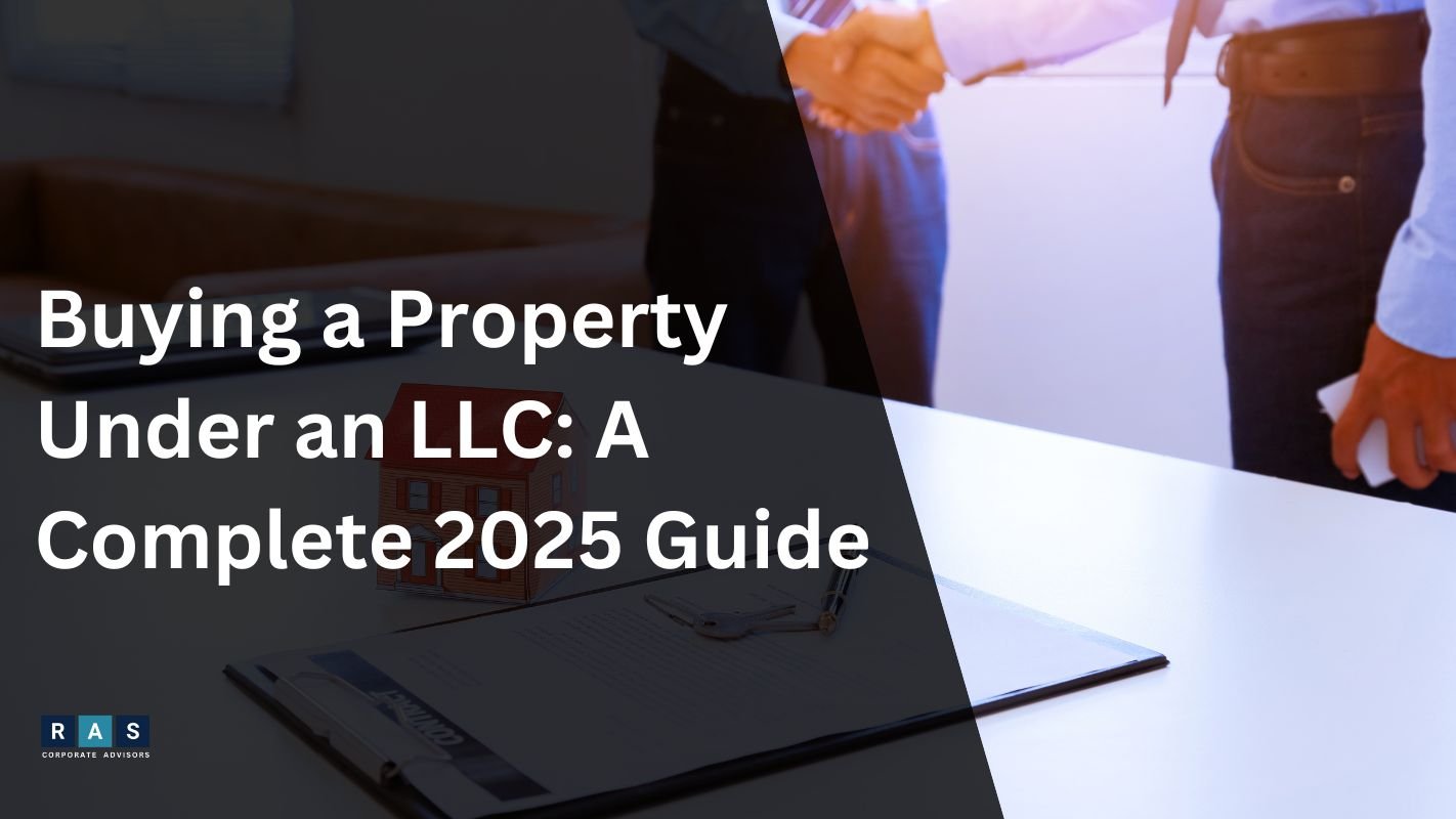 Buying a Property Under an LLC A Complete 2025 Guide