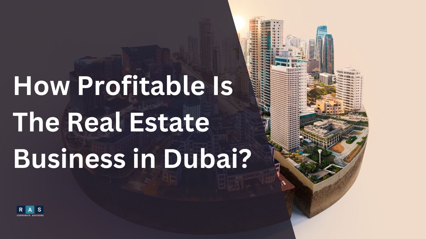 How Profitable is the Real Estate Business in Dubai