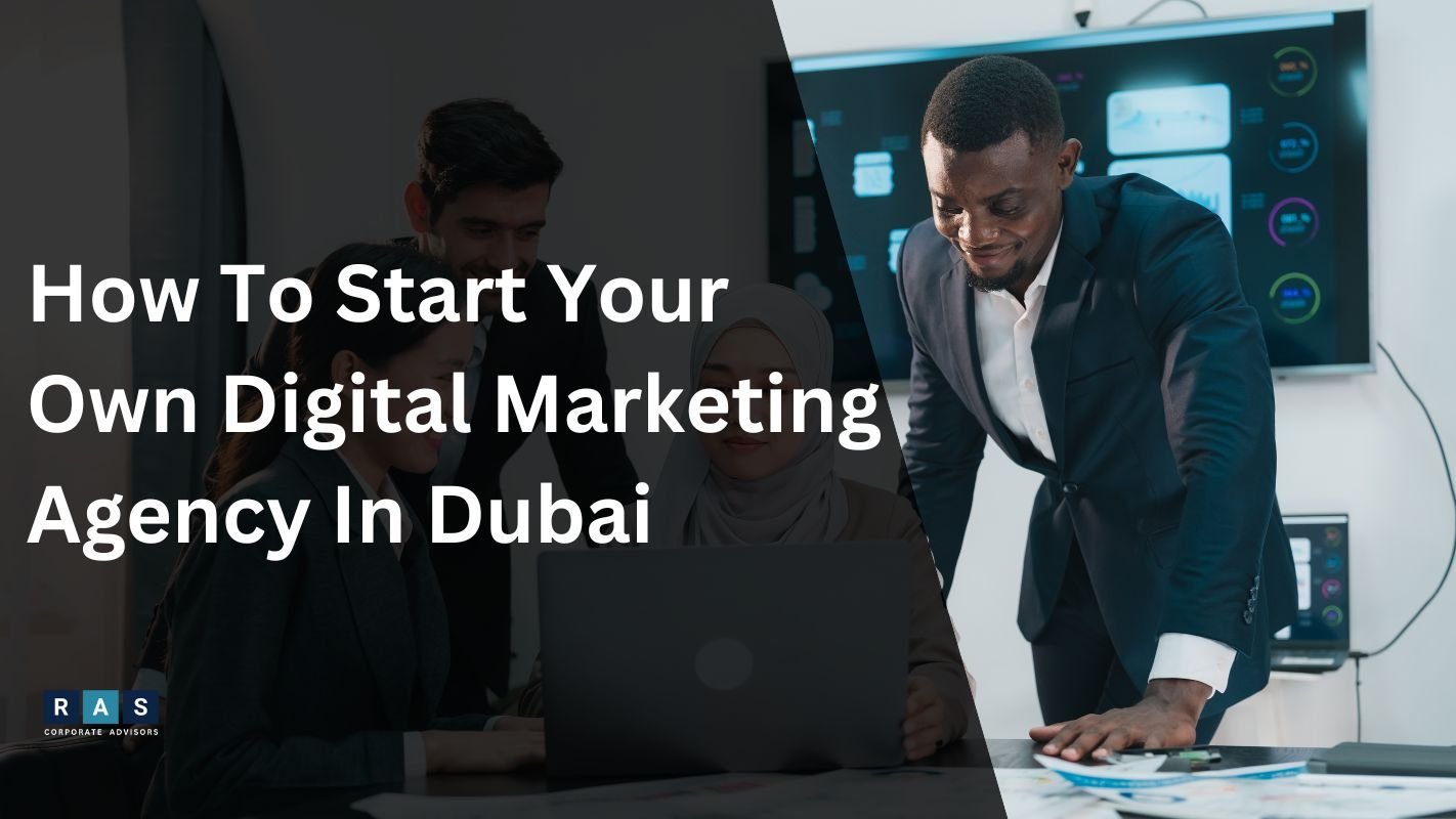 How To Start Your Own Digital Marketing Agency In Dubai (1)