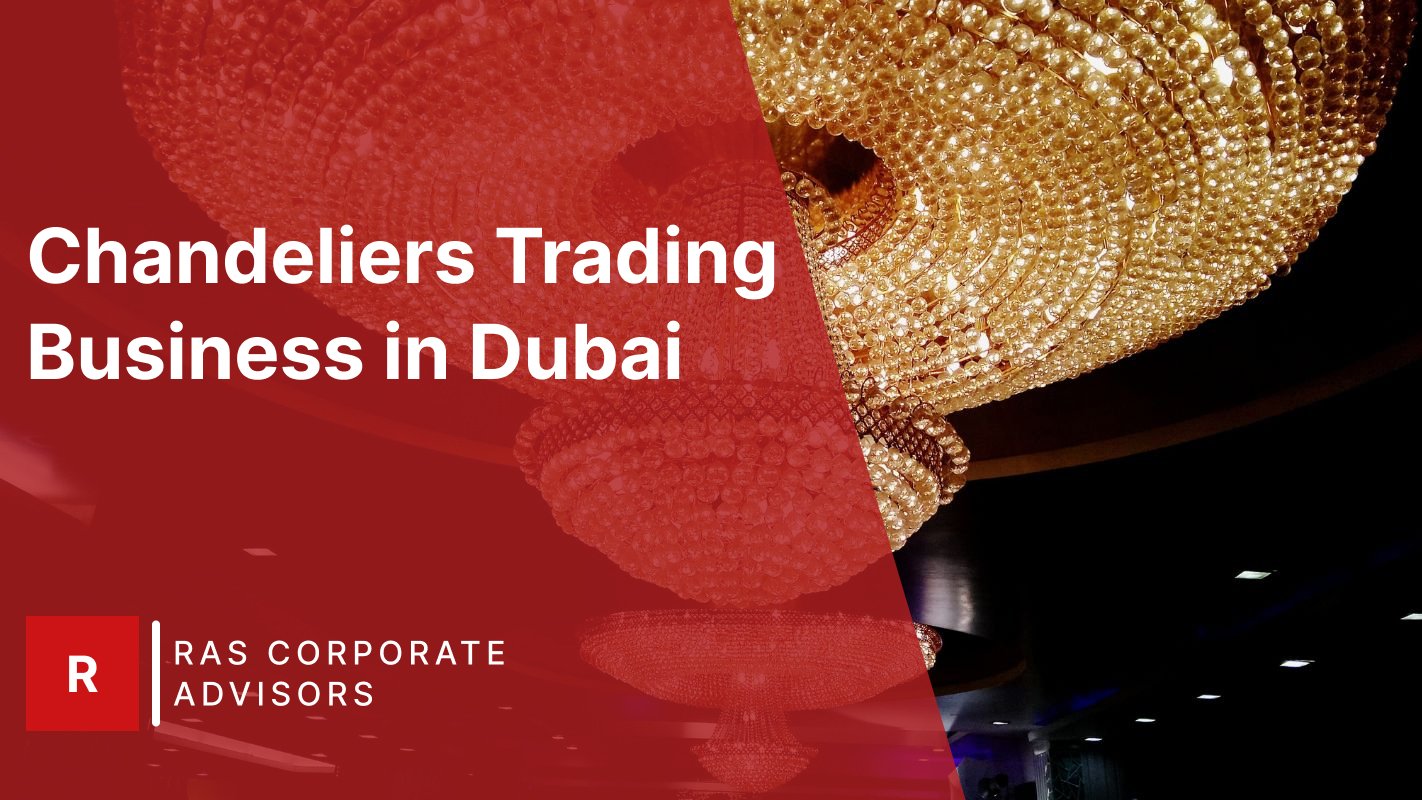 Chandeliers Trading Business in Dubai