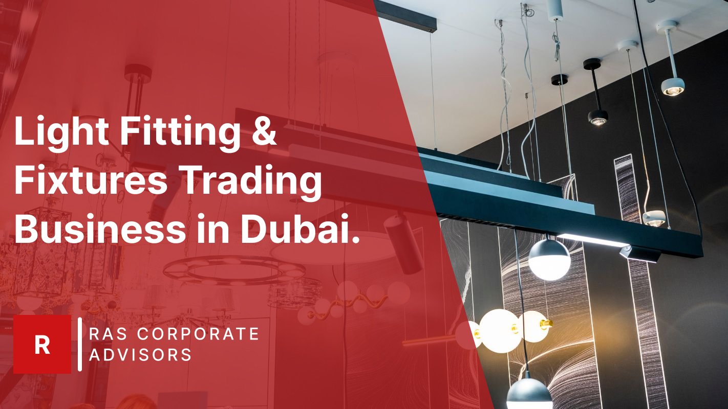 Light Fitting & Fixtures Trading Business in Dubai