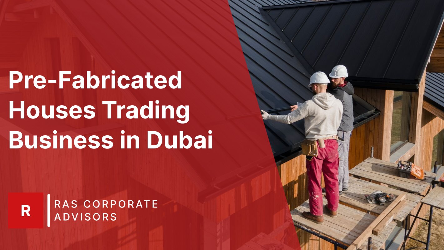 Start a Pre-Fabricated Houses Trading Business in Dubai